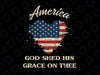 America God Shed His Grace on Thee 4th of July Png, American Flag Png,  Independence Day Png Digital Download