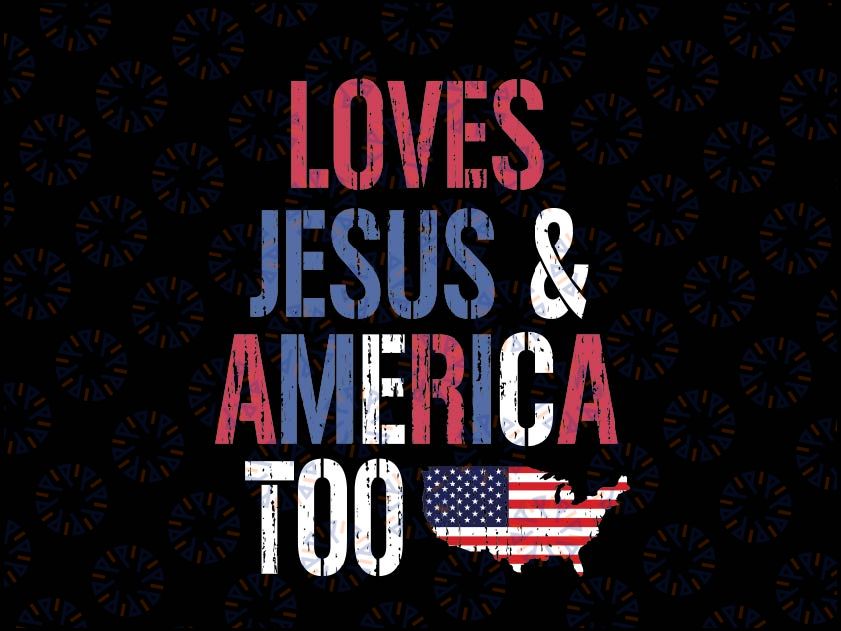 Vintage Loves Jesus And America Too Patriotic Svg, Proud US.Flag Svg, USA Vintage Trendy Aesthetic God Bless America, Digital Download