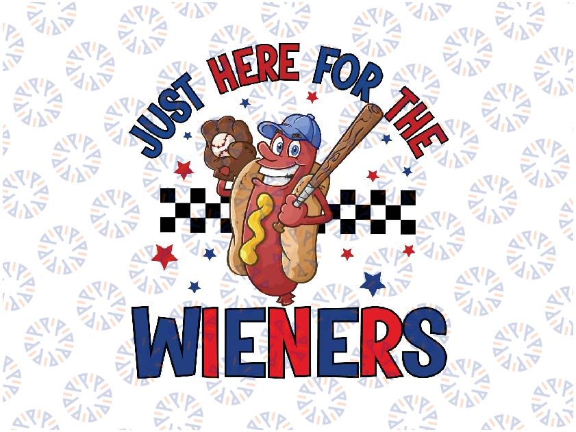 Hot Dog I'm Just Here For The Wieners 4Th Of July Png, Funny Hot Dog 4th Of July, Independence Day Png, Digital Download