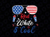 Red White And Cool 4th Of July Svg, Red White And Cool Sunglasses Svg, Independence Day Png, Digital Download