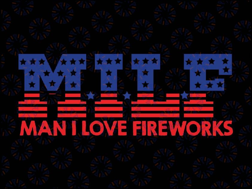 MILF Man I Love Fireworks Funny American 4th Of July Svg, MILF American Flag Svg, Independence Day Png, Digital Download