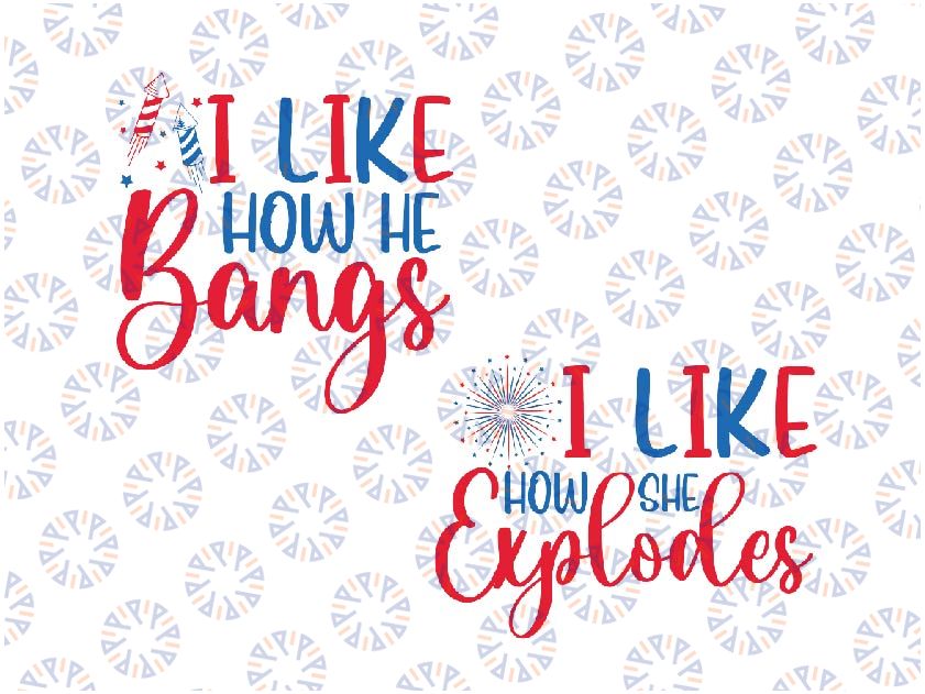 4th Of July Couples Svg, I like How He Bangs, Independence Day svg, American Couple Svg, Independence Day Png, Digital Download