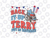 Groovy Back Up Terry Put It In Reverse Firework 4th Of July Svg, Back It Up Terry Put It In Reverse Svg, Independence Day Png, Digital Download