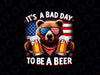 PNG ONLY It's A Bad Day To Be A Beer USA 4th of July Png, Bear Beer Patriotic Png, Independence Day Png, Digital Download