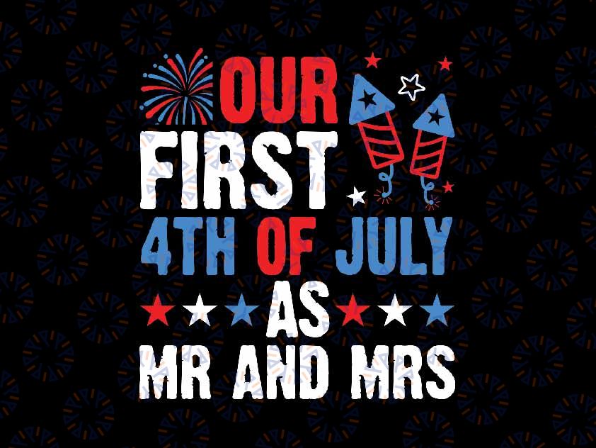 Our First 4th Of July As Mr And Mrs Patriot New Couples Svg, Red White And Blue Patritotic Svg, Independence Day Png, Digital Download