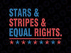 Stars Stripes And Equal Rights 4th of July Svg, 1776 4th of july Svg, Independence Day Png, Digital Download