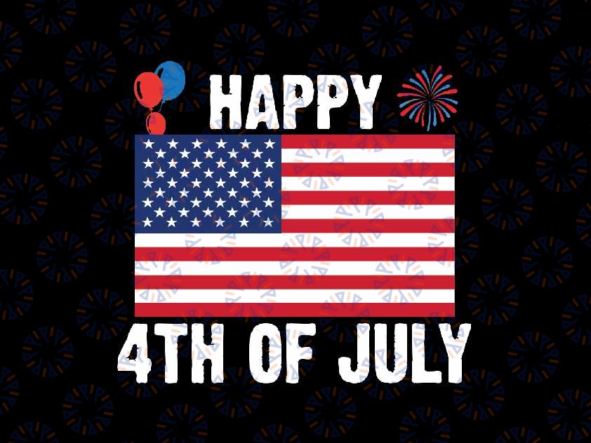 Happy 4th Of July US Flag American Svg, Fourth Of July Patriotic Svg, Independence Day Png, Digital Download