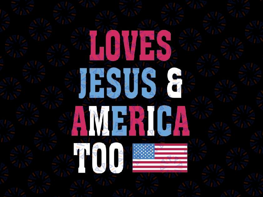 Retro Loves Jes-us and America Too Svg, 4th of July Chris-tian G-od Svg, Independence Day Png, Digital Download