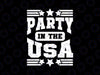Party In The USA Svg Png Svg, 4th Of July American Patriotic Svg, Independence Day Png, Digital Download