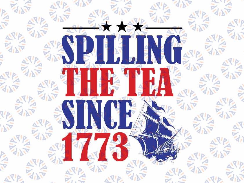 Spilling The Tea Since 1773 Svg, Happy 4th Of July Cruise Svg, Independence Day Png, Digital Download