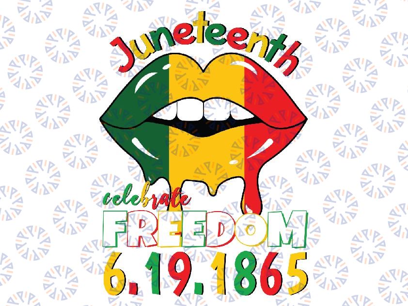 Drip Lip Juneteenth Celebrate Freedoom 1865 Svg,Drip Lip Juneteenth svg, Juneteenth 1865 svg,  Juneteenth Png, Digital Download