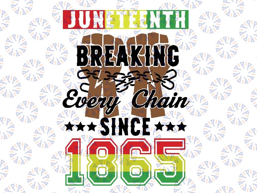 Juneteenth Breaking Every Chain Since 1865 African Men Women Svg, Black History Png, Free-Ish Since 1865 Juneteenth Svg, Digital Download