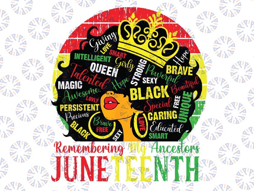 Remembering My Ancestors Juneteenth Celebrate Black Women Png, Celebrate Black Women Png, Juneteenth Png, Digital File, PNG High Quality, Instant Download