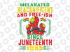 Juneteenth Melanated Blacknificent And Free-Ish Africa American Men Women Png,  Juneteenth 1865, BLM Png, Free-ish Png, Sublimation Design