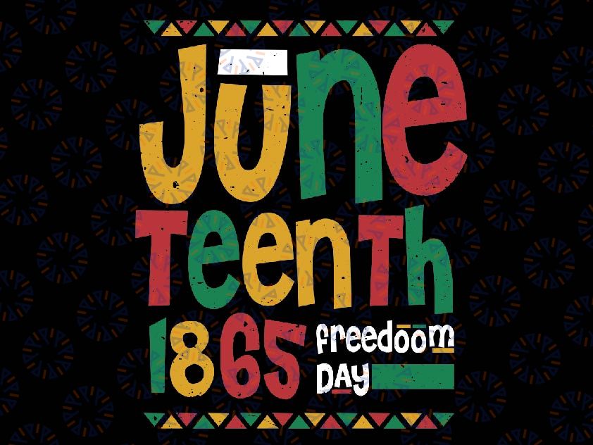 Juneteenth 1865 Freedom Day Celebrate Black History Svg, Juneteenth 1865 Svg, Freedom Day Svg, Africa Svg, Black History Svg, Digital Dowload