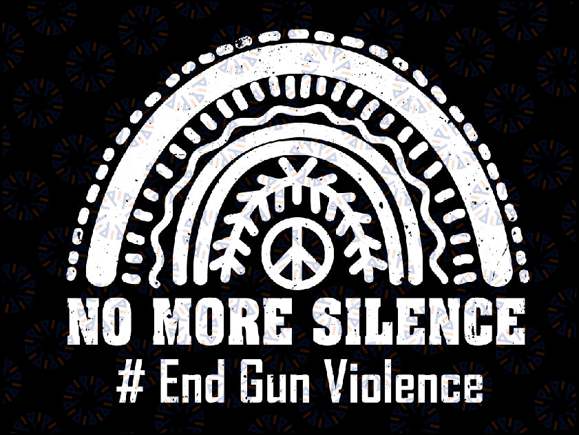 No More Silence End Gun Violence Awareness Month Orange Svg, End Gun Violence Svg, Protect Our Kids Png, Gun reform Now, Digital Download