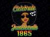 Celebrate Juneteenth Free-Ish Since 1865 emancipation BLM Png, Juneteenth Celebrating 1865 Png, Afro Girl Png, Digital Download