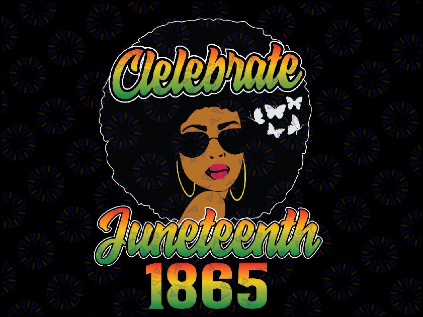 Celebrate Juneteenth Free-Ish Since 1865 emancipation BLM Png, Juneteenth Celebrating 1865 Png, Afro Girl Png, Digital Download