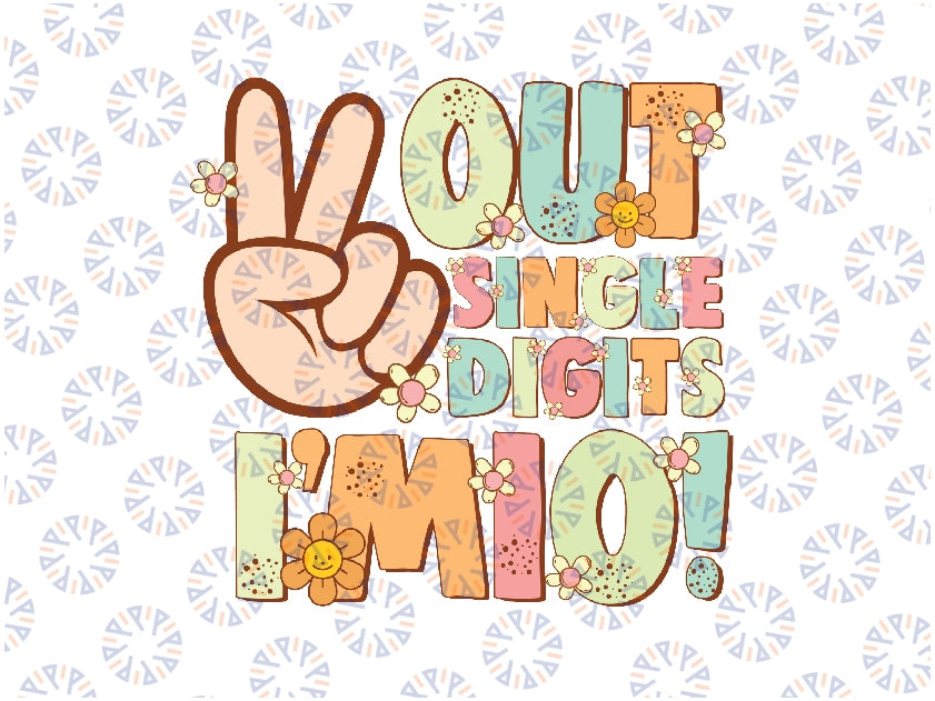 Peace Out Single Digits Retro Groovy 10th Birthday Girl Svg, Peace Out Finger Svg, Tenth Birthday, Digital Download