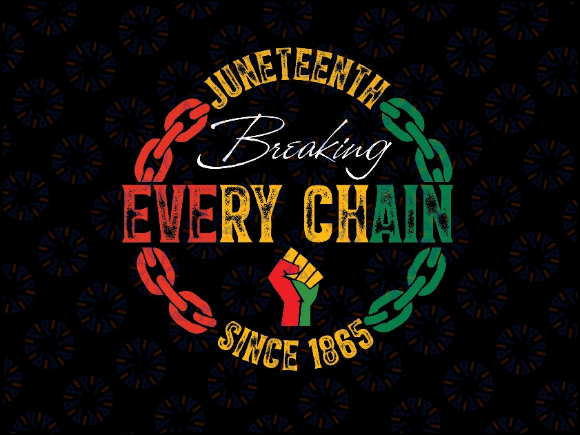 Juneteenth Celebrations 1865 African American Black History Svg, Breaking Every Chain Svg, Black Woman Svg,  Digital Download