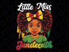 Kids Little Miss Juneteenth Girl Black History Png, Juneteenth Celebrating 1865 Png, Black History Png, 1865 Vibes Png,Digital Download