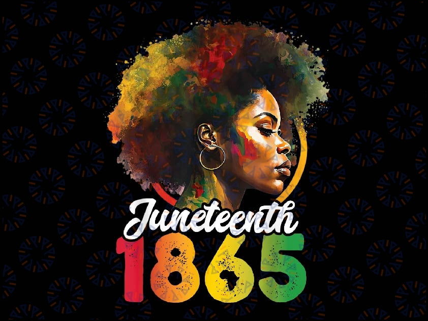 Juneteenth Is My Independence Day Black Pride Png, Freedom Day, Black Woman, African American Png, Juneteenth Png, Digital Download