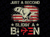 Just A Second SLi-di-ng Png, Funny Saying President Png, Digital File, PNG High Quality, Instant Download