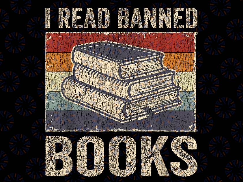 I Read Banned Books Week Librarian Freedom Reader Nerd Men Png, Banned Books Png, Read Banned Books ,Reading Lover Png, Book Lover