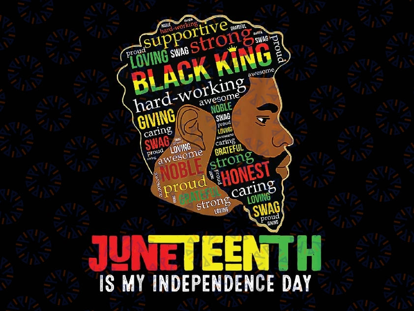 Juneteenth Is My Independence Day Black King Fathers Day Png, Juneteenth 2023 Black Freedom 1865 Png, Black History Month, Digital Download