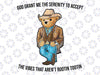 God Grant Me The Serenity To Accept The Vibes That Aren't Png, Teddy Beer Png, Serenity Bear Png, Digital Download