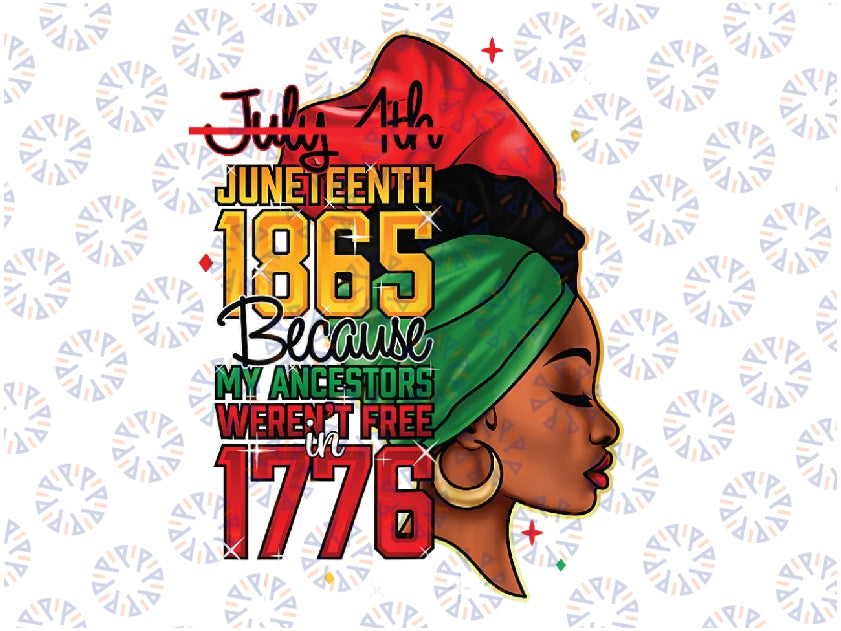 Juneteenth Is My Independence Day Women Black Pride Png, Black Women Png, African American Png, Juneteenth Png, Black Freedom