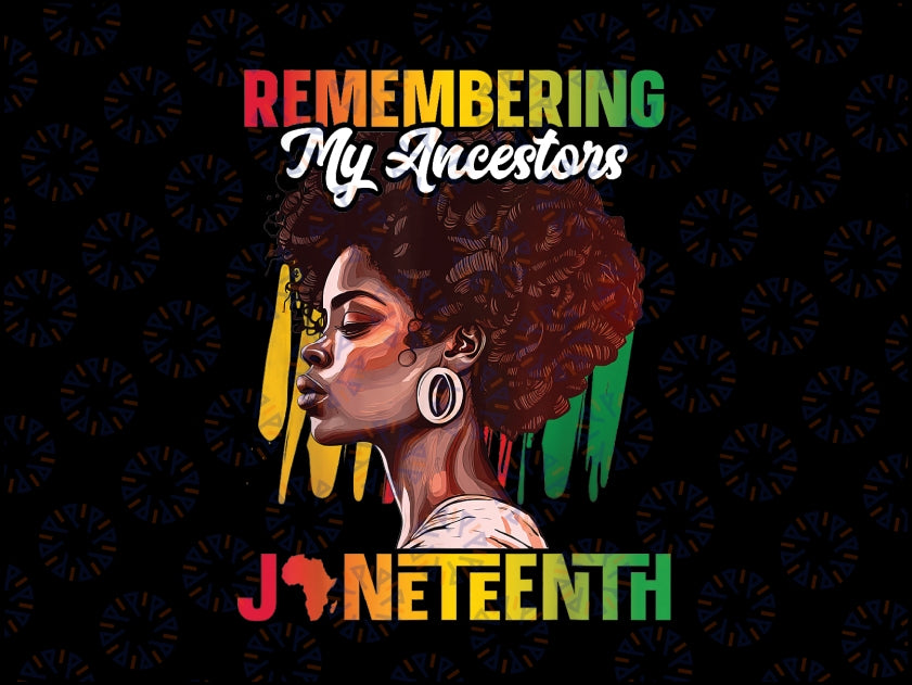 Remembering My Ancestors Black History Juneteenth Png, Remembering My Ancestors, Black History Png, Instant download