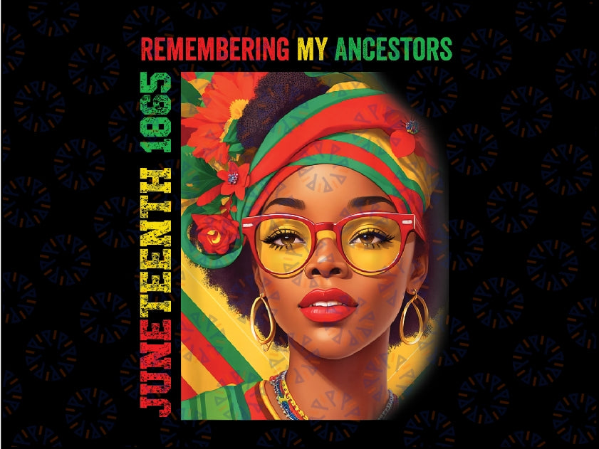 Juneteenth Women Remembering My Ancestors 2023 Png, Remembering My Ancestors, Black History Png, Instant download