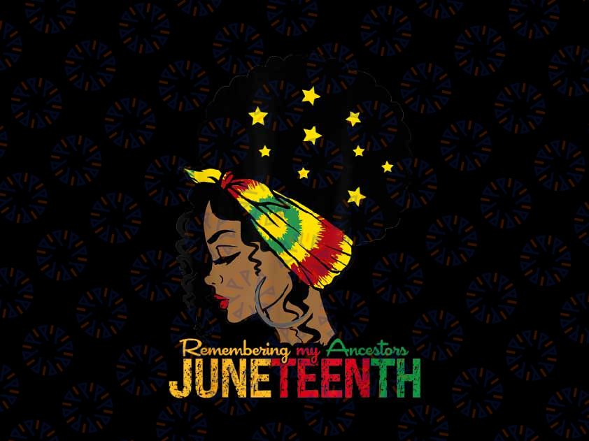 PNG ONLY Juneteenth Remembering My Ancestors Black Freedom Png, African American Woman Png, Juneteenth Png, Instant Download