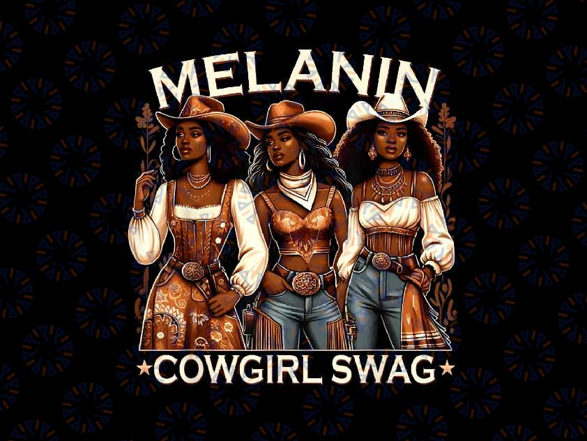 PNG ONLY Melanin Cowgirls African Png, Melanin Cowgirl Swag Black History Png, Juneteenth Png, Instant Download