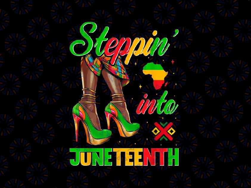 PNG ONLY Stepping Into Juneteenth Like My Ancestors High Heel Women Png, Afro african High Heel Png, Juneteenth Png, Instant Download