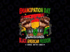 PNG ONLY Juneteenth Black American Freedom Day June 19 1865 Png, Emancipation Day Png, Juneteenth Png, Instant Download