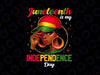 PNG ONLY Juneteenth 1865 Is My Independence Day Png, Black African Women Png, Juneteenth Png, Instant Download