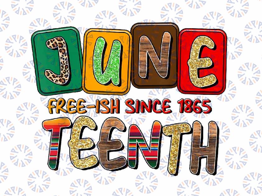 PNG ONLY Juneteenth Black History Free-ish Since 1865 Png, Black Freedom Juneteenth Leopard Png, Juneteenth Png, Instant Download