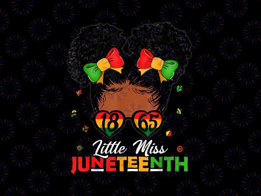 PNG ONLY Little Miss Juneteenth 1865 Png, Black Girls Daughter Png, Juneteenth Png, Instant Download