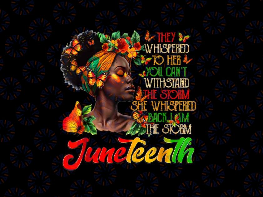 PNG ONLY Juneteenth 1865 I am The Storm Black Women Png, History Month Whistand The Storm Png, Juneteenth Png, Instant Download