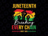 Breaking Every Chain Since 1865 Svg, Juneteenth Freedom Broken Chain Svg, Juneteenth Png, Instant Download