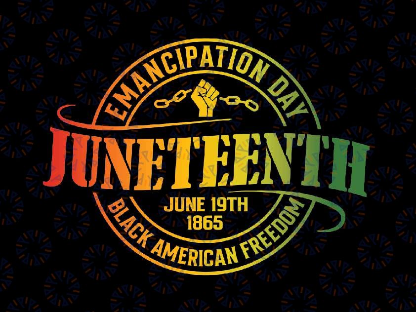 Juneteenth Black History Celebrating Black Freedom 1865 Png, Emancipation Day Black American Freedom Png, Juneteenth Png, Instant Download