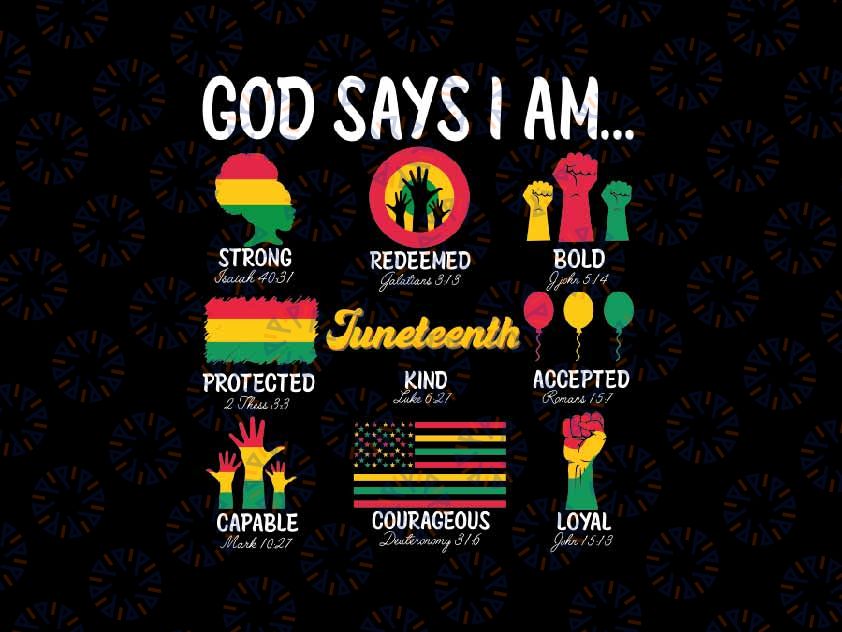 God Say I Am Chris-tian Juneteenth Svg, Black History Month, Juneteenth 1865, Juneteenth Png, Instant Download