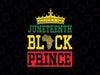 Juneteenth Black Prince Freedom Day Svg, Black Culture Independence Day Svg, Juneteenth Png, Instant Download