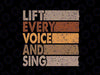 Black History Month Lift Every Voice And Sing Svg, American Slavery Svg, Juneteenth Png, Instant Download