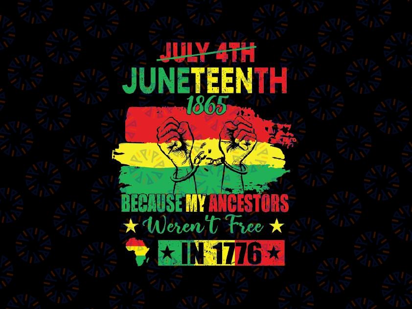 Juneteenth My Ancestors Free Black African Flag Pride Fist Svg, Juneteenth America Flag Svg, Juneteenth Png, Instant Download