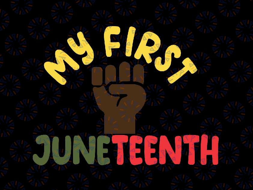 My First Juneteenth Svg, Black Independence Day Svg, Black Lives Matter, Juneteenth Png, Instant Download