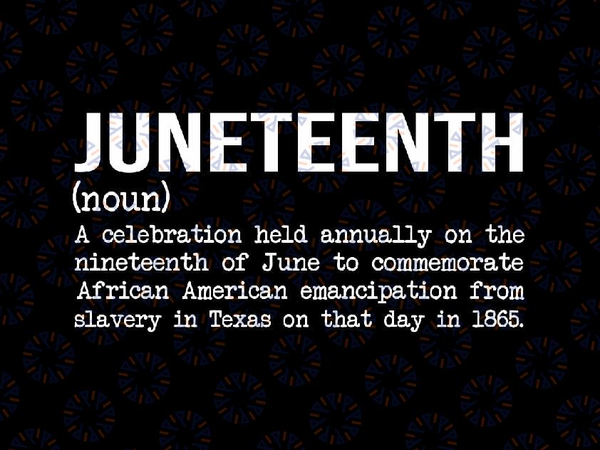 Juneteenth Definition Black African American Svg, Black Excellence Juneteenth Svg, Juneteenth Png, Instant Download