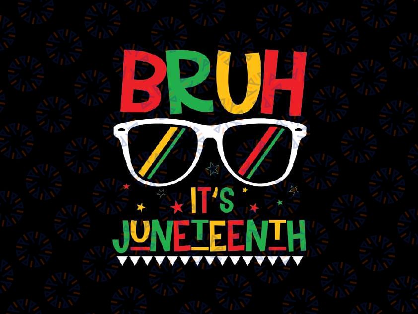 Funny Juneteenth Bruh It's Juneteenth 1865 Svg, Juneteenth Glasses Svg, Juneteenth Png, Instant Download